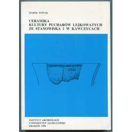 Ceramika kultury pucharów lejkowatych ze stanowiska 1 w Kawczycach / The Pottery of the Funnel Beaker Culture from Site 1 in Kawczyce [Kultura s nálevkovitými poháry, Polsko, archeologie, keramika]