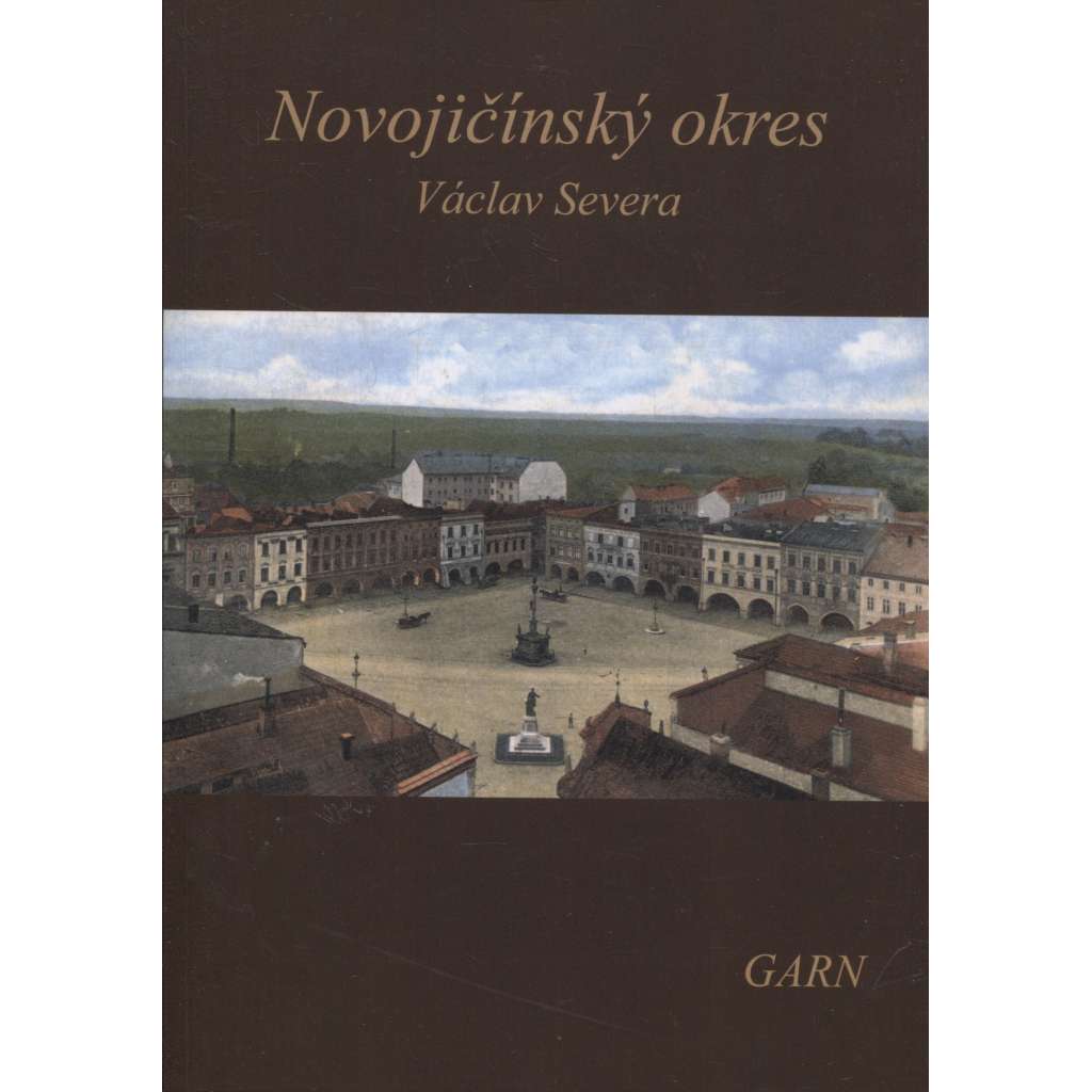 Novojičínský okres - Vlastivěda moravská (reedice) Nový Jičín (Nakladatelství Garn, 2010)