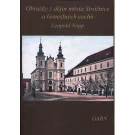 Obrázky  dějin města Strážnice a řemeslných cechů (Nakladatelství Garn, 2018)