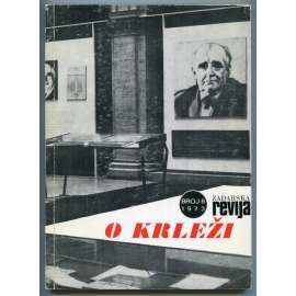 O krleži [= Zadarska revija, časopis za kulturu i drusťvena pitanja; broj 6, studeni-prosinac 1973, god. XXII] [Miroslav Krleža, chorvatská literatura, dějiny literatury]