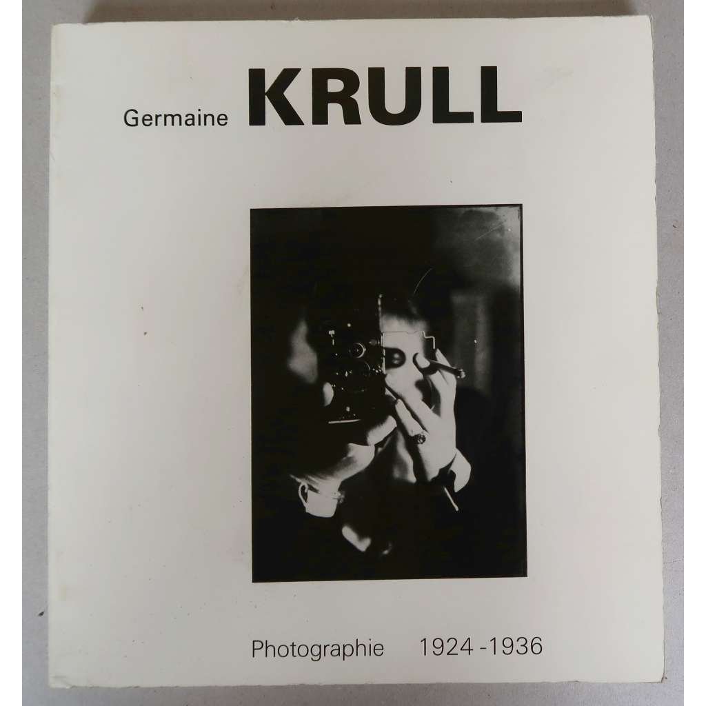 Germaine Krull. Photographie 1924-1936 [fotografie, avantgarda, Nové vidění, Neues Sehen]