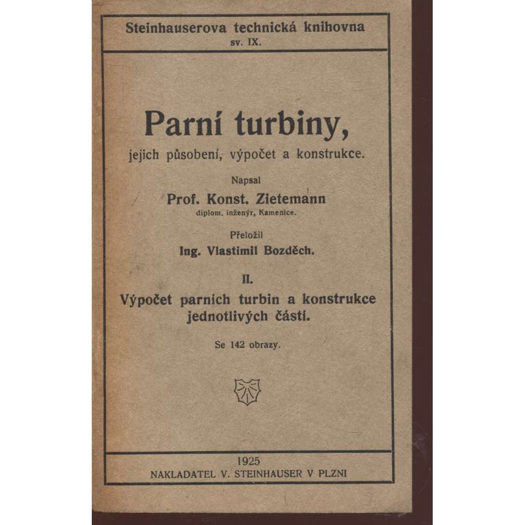 Parní turbíny, jejich působení, výpočet a konstrukce. Díl II.