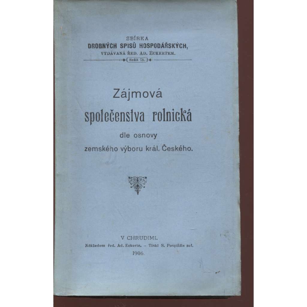 Zájmová společenstva rolnická dle osnovy zemského výboru král. Českého