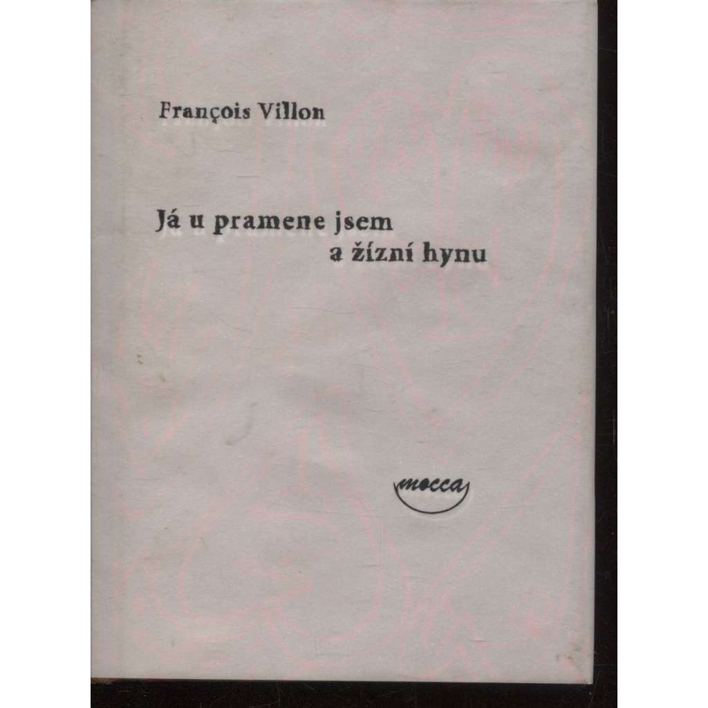 Já u pramene jsem a žízní hynu (poezie)