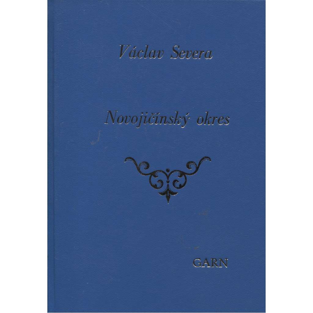 Novojičínský okres - Vlastivěda moravská (reedice) Nový Jičín (Nakladatelství Garn, 2010)