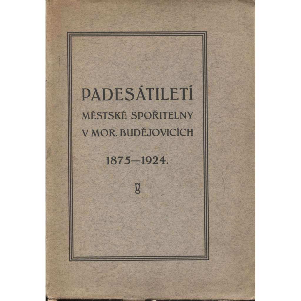 Padesátiletí Městské spořitelny v Moravských Budějovicích (Moravské Budějovice)