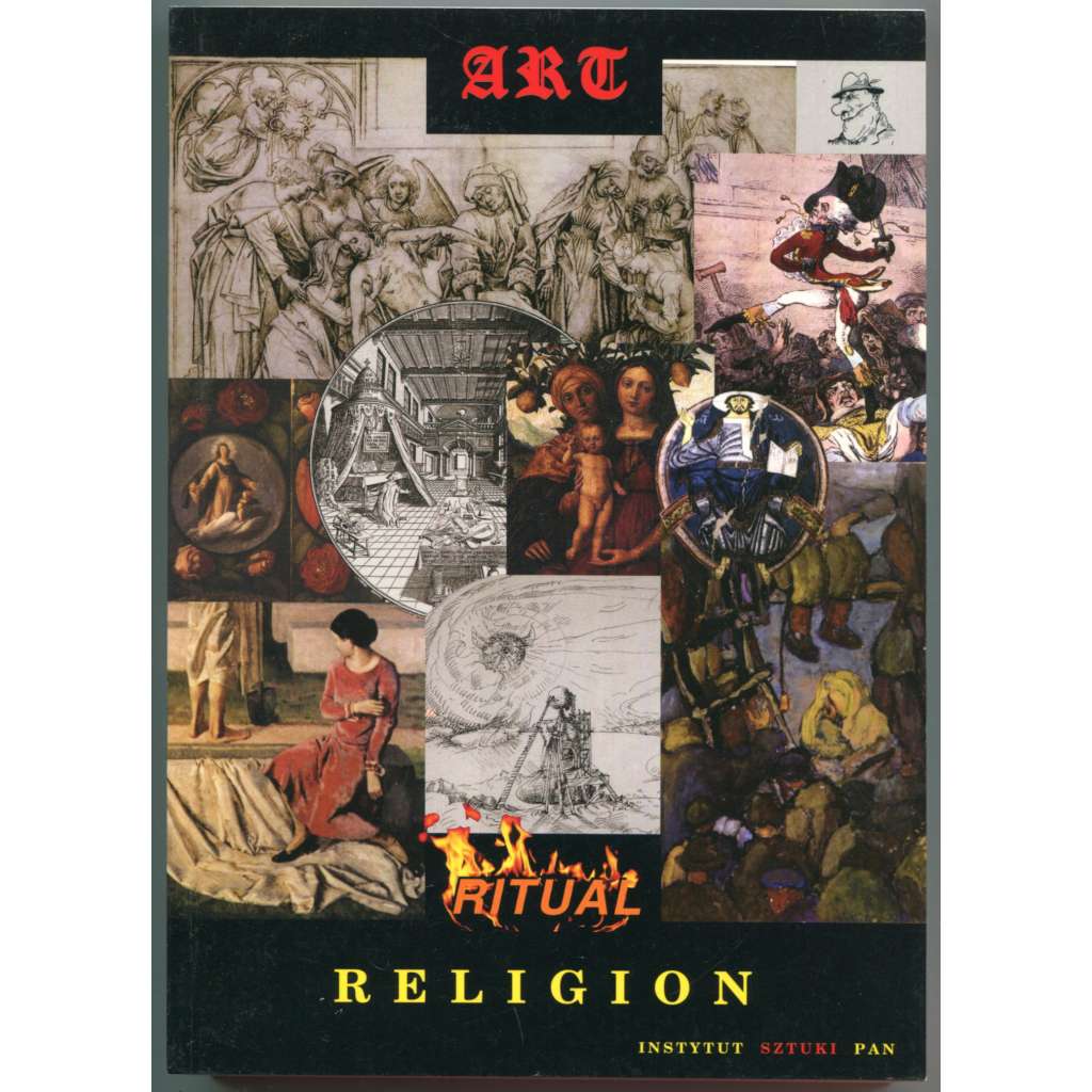 Art – Ritual – Religion [Umění – Rituál – Náboženství; dějiny umění, grafika, devocionálie, sochařství, architektura, kulturní antropologie]