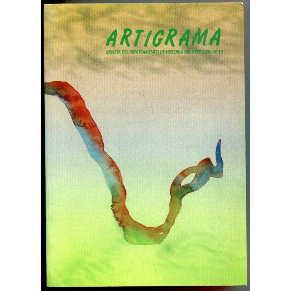 Artigrama. Revista del Departamento de Historia del Arte de la Universidad de Zaragoza, No 15, 2000 [dějiny umění, dějiny architektury, odborné časopisy]