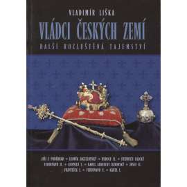 Vládci českých zemí 2. (Rudolf II., Fridrich Falcký, Ferdinand II., Jiří z Poděbrad, Josef II., Leopold I.) Další rozluštěná tajemství.