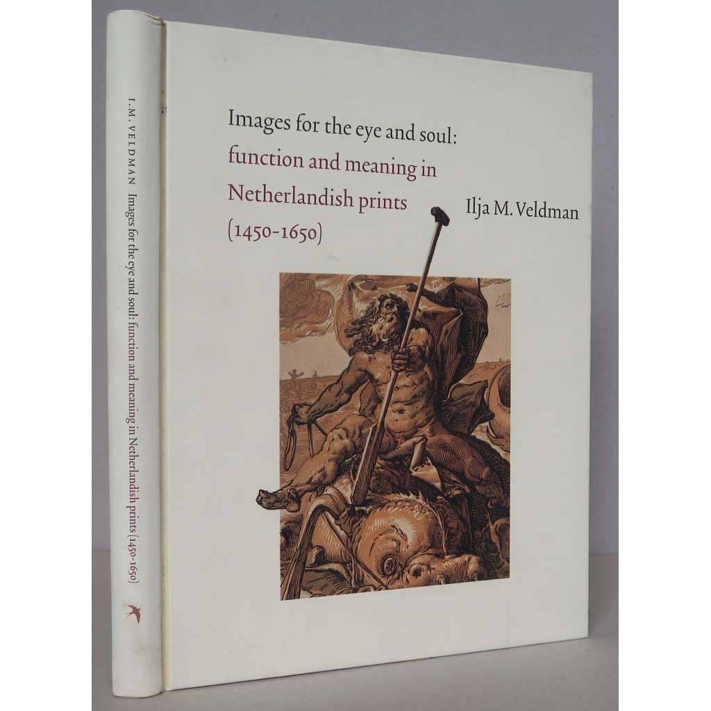 Images for the Eye and Soul: Function and Meaning in Netherlandish Prints (1450-1650) [dějiny umění, grafika, nizozemské tisky, humanismus a renesance]