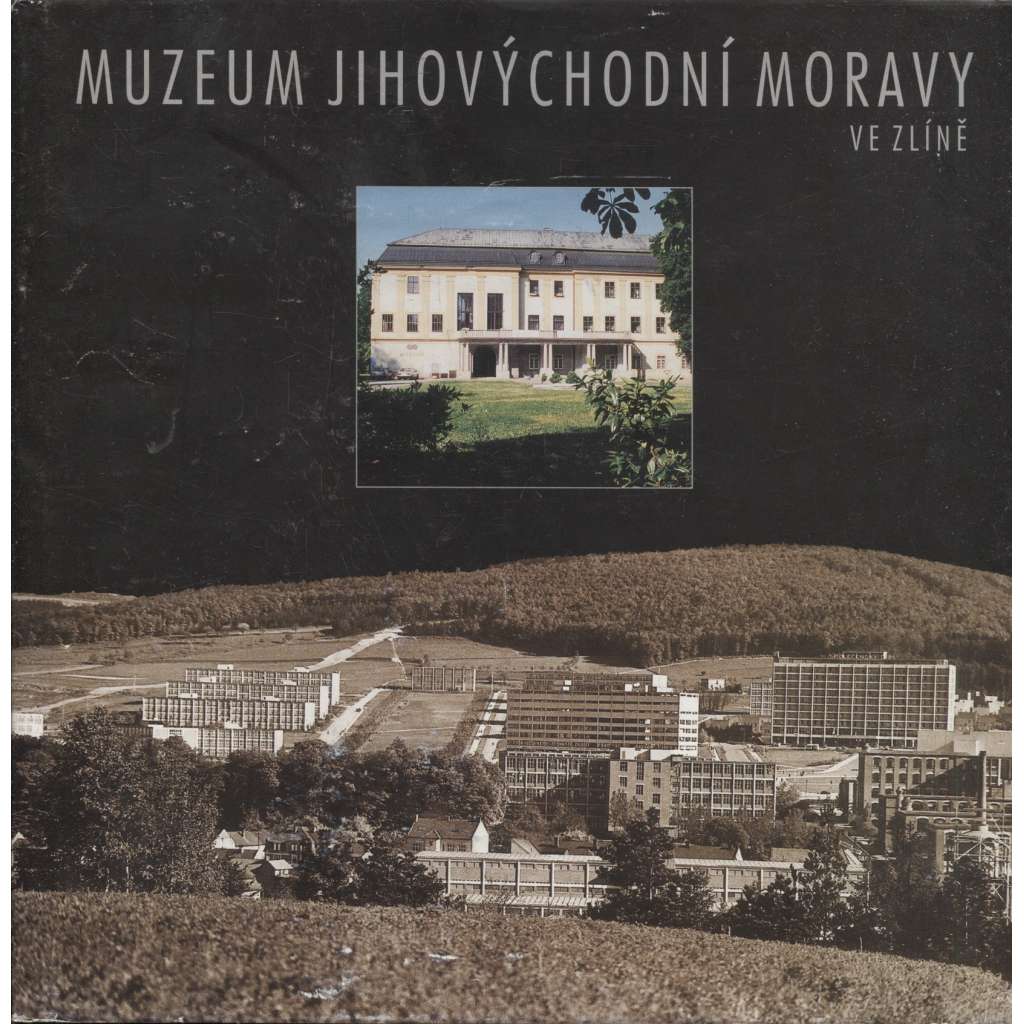 Muzeum jihovýchodní Moravy ve Zlíně (Zlín)