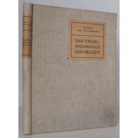 Das Einzelwohnhaus der Neuzeit [Rodinný dům nové doby; bydlení, stavitelství, architektura, rodinné domy po roce 1900]