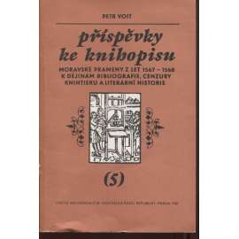 Příspěvky ke knihopisu 5. Moravské prameny z let 1567-1568 k dějinám bibliografie, cenzury knihtisku a literární historie