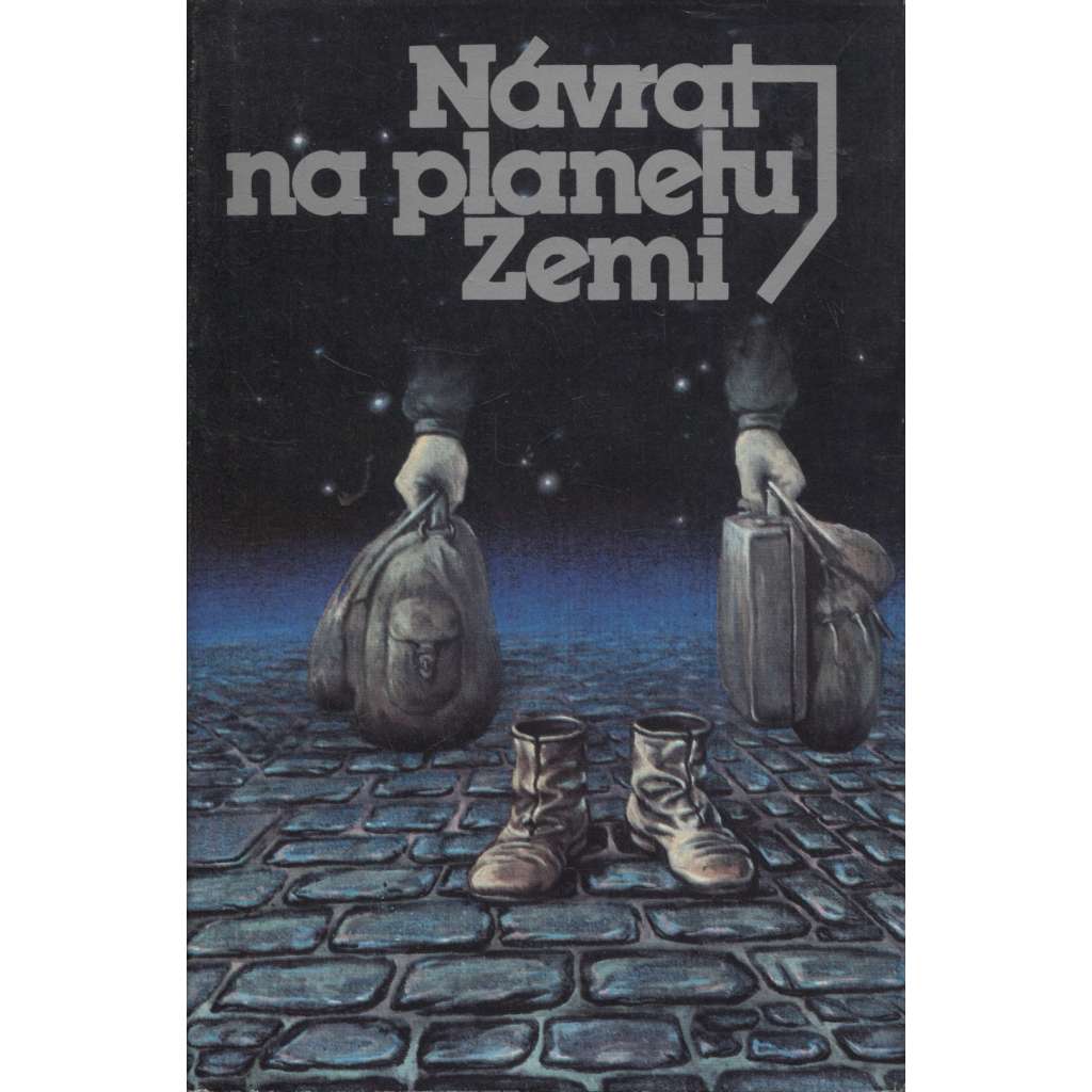 Návrat na planetu Zemi (sci-fi - antologie české a slovenské science fiction)
