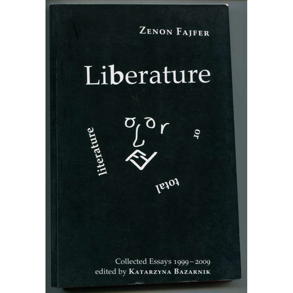 Liberature or total literature. Collected Essays 1999-2009. Translated and edited by Katarzyna Bazarnik / Liberatura czyli literatura totalna. Teksty zebrane [nové literární žánry, literatura]