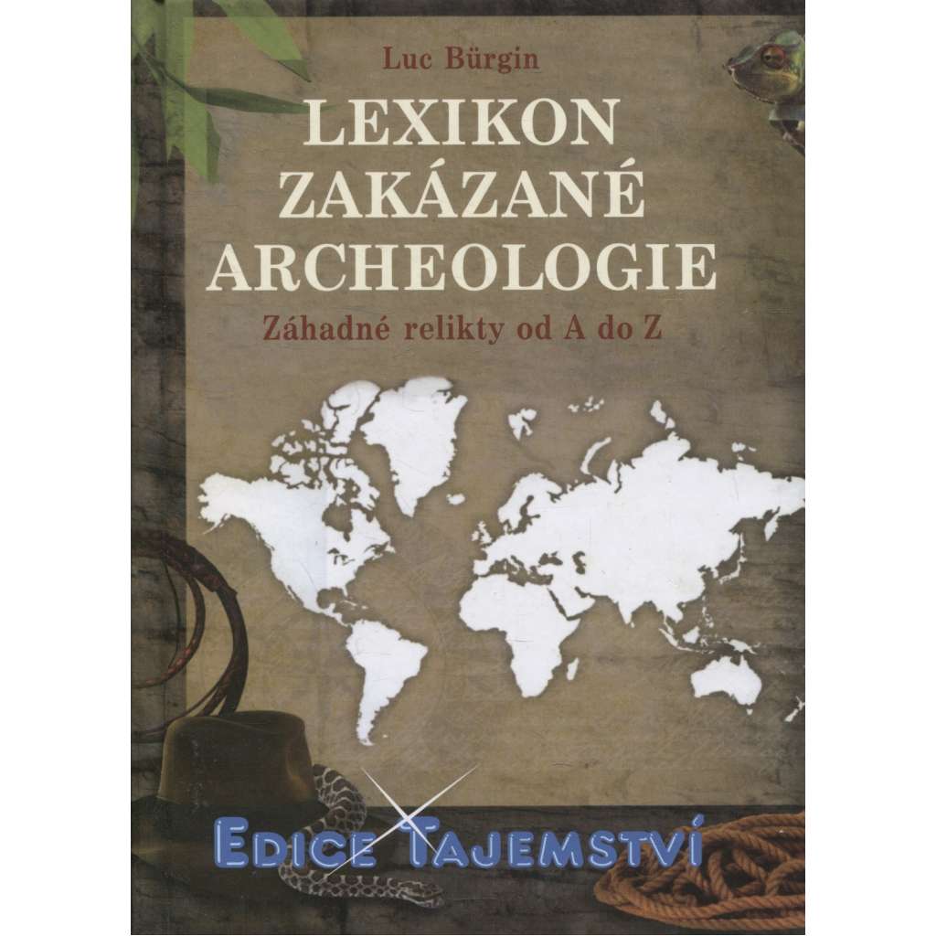 Lexikon zakázané archeologie - Záhadné relikty od A do Z