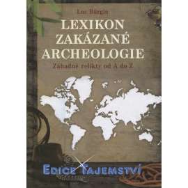 Lexikon zakázané archeologie - Záhadné relikty od A do Z