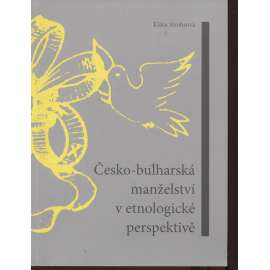 Česko-bulharská manželství v etnologické perspektivě