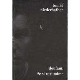 Doufám, že si rozumíme (poezie) - podpis Tomáš Niederhafner