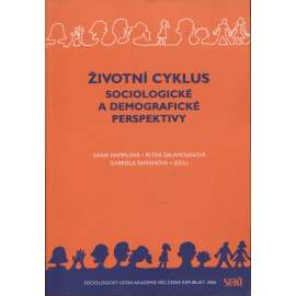 Životní cyklus. Sociologické a demografické perspektivy