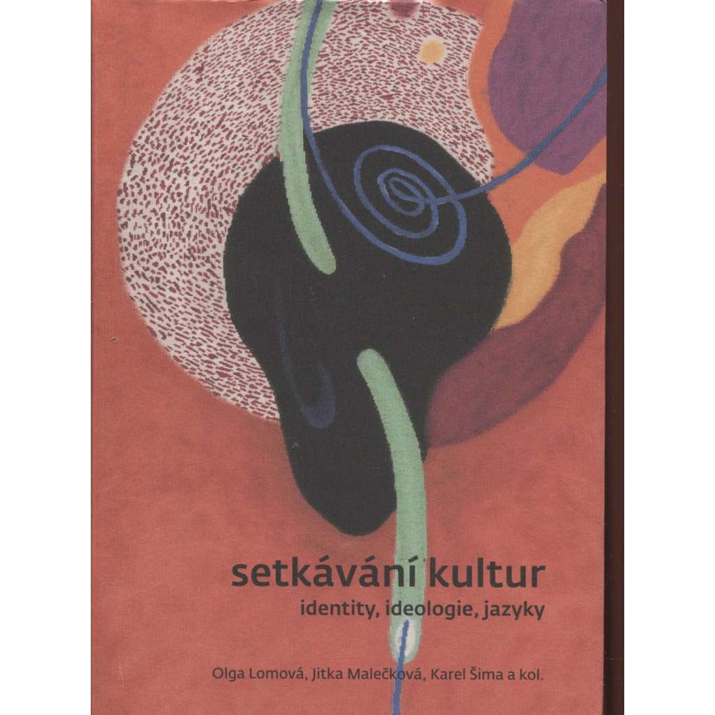 Setkávání kultur. Identity, ideologie, jazyky