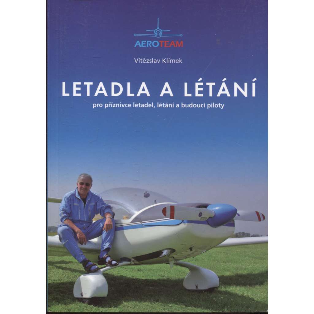 Letadla a létání. Pro příznivce letadel, létání a budoucí piloty (letectví, letadla)