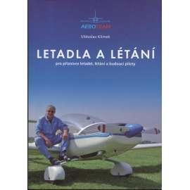 Letadla a létání. Pro příznivce letadel, létání a budoucí piloty (letectví, letadla)