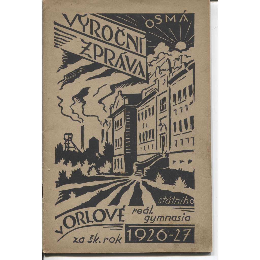 Osmá výroční zpráva státního reálného gymnasia v Orlové za školní rok 1926-27 (Orlová)