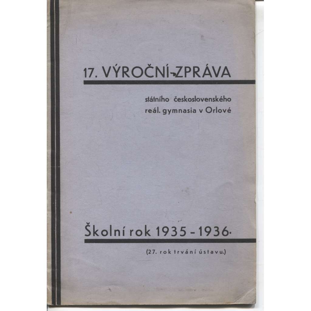 17. výroční zpráva státního československého reálného gymnasia v Orlové za školní rok 1935-1936 (Orlová)