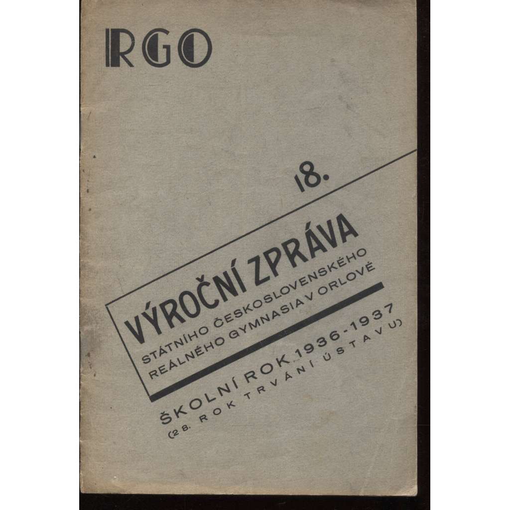 Osmnáctá výroční zpráva státního československého reálného gymnasia v Orlové za školní rok 1936-1937 (Orlová)