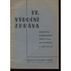 Devatenáctá výroční zpráva státního československého reálného gymnasia v Orlové za školní rok 1937-1938 (Orlová)