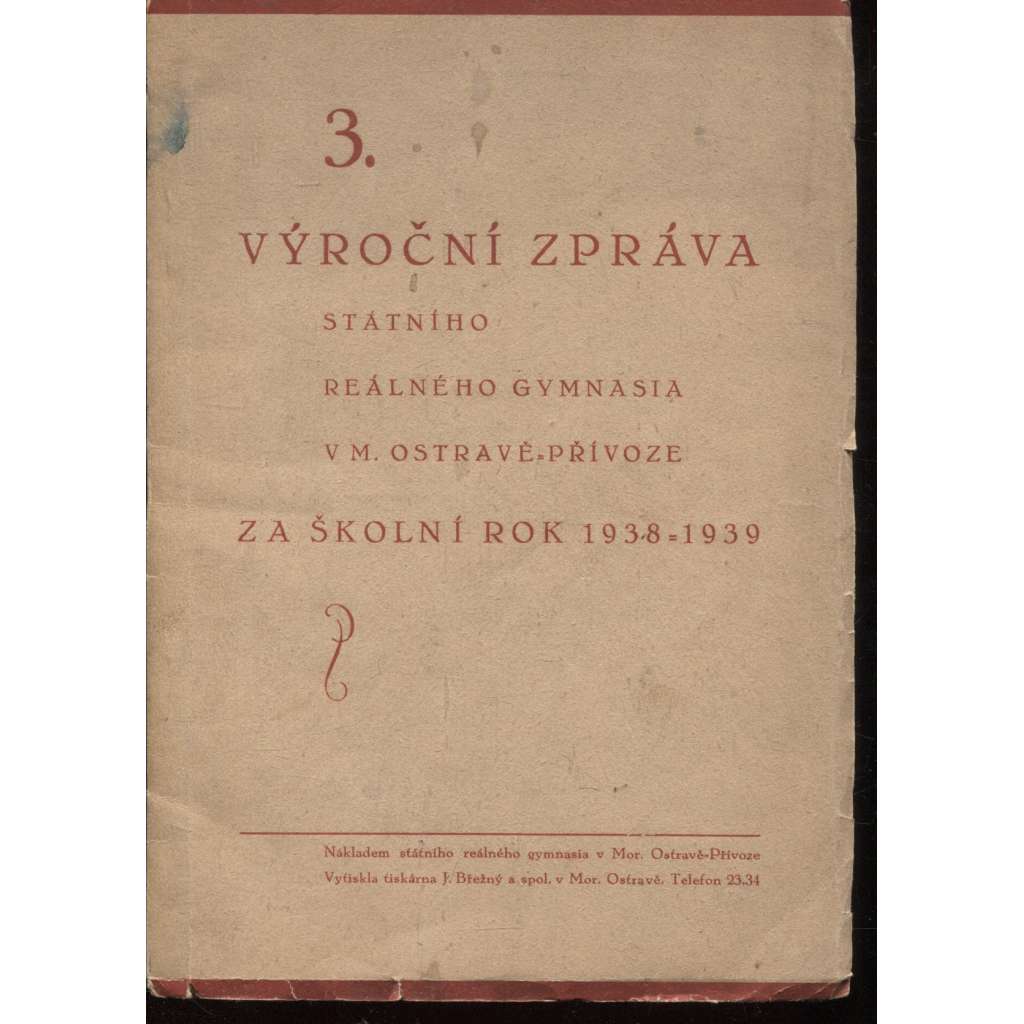 Třetí výroční zpráva státního reálného gymnasia v M. Ostravě-Přívoze za školní rok 1937-1938 (Ostrava-Přívoz)