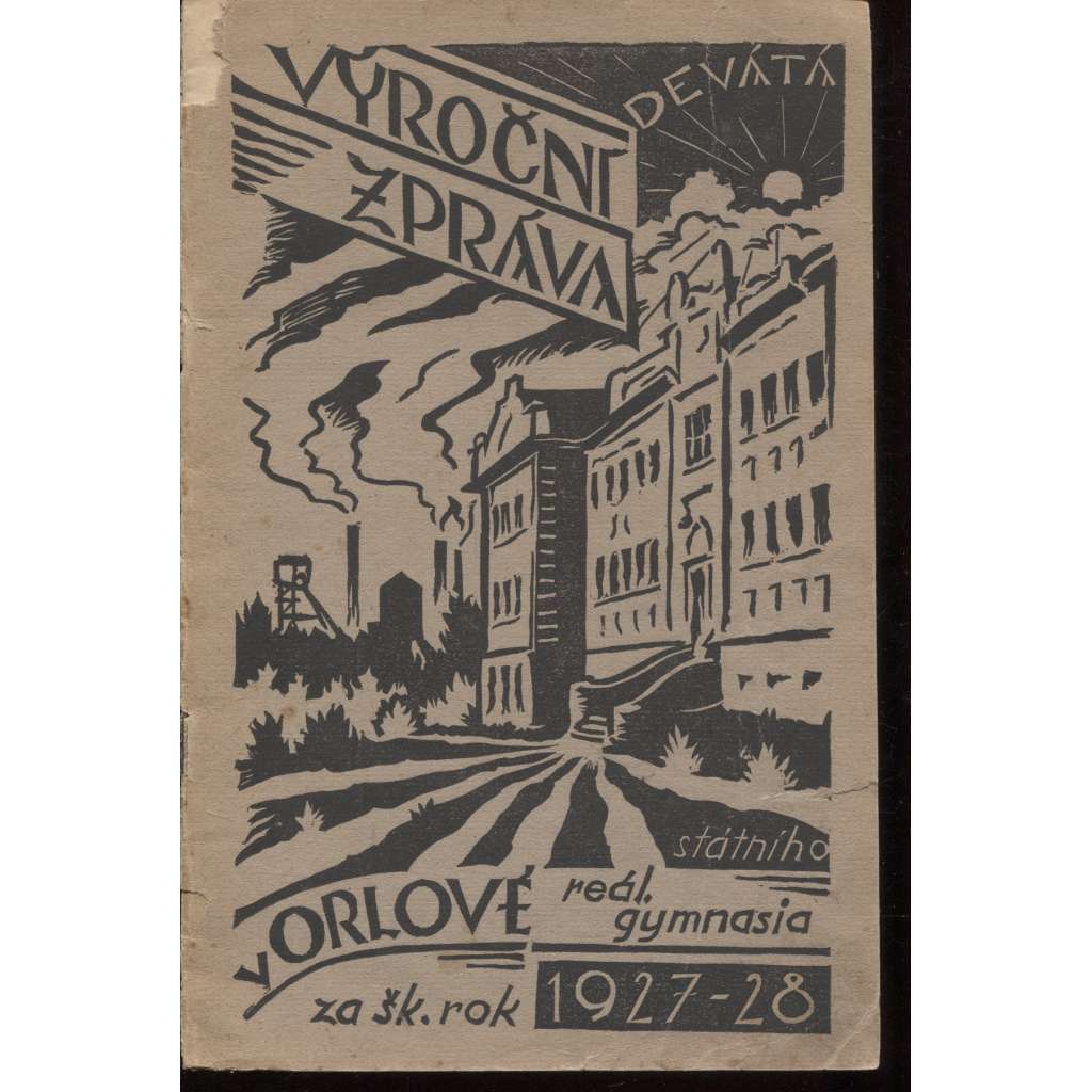 Devátá výroční zpráva státního reálného gymnasia v Orlové za školní rok 1927-1928 (Orlová)