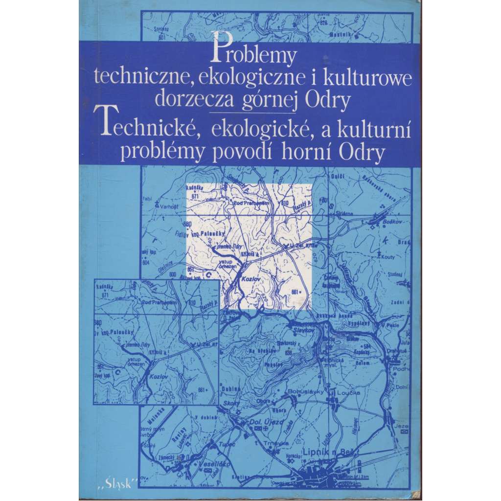 Technické, ekologické a kulturní problémy povodí horní Odry / Problemy techniczne, ekologiczne a kulturowe dorzecza górnej Odry (Morava, Odra)