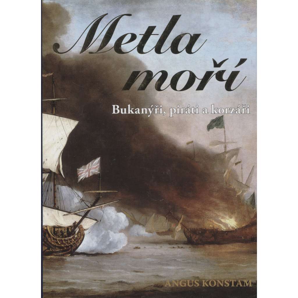 Metla moří - Bukanýři, piráti a korzáři