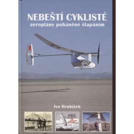 Nebeští cyklisté -  aeroplány poháněné šlapáním [letadla letectví]