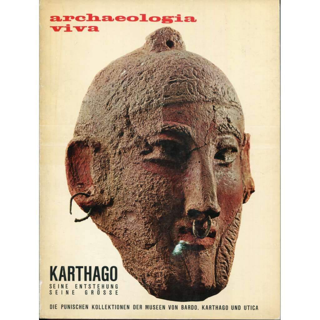 Karthago. Seine Entstehung und Größe. Archaeologie viva, Deutsche Ausgabe, Jahrgang 1, Nr. 2, Dezember 1968-Februar 1969 [Kartágo, Punové, punská kultura, antika, archeologie]