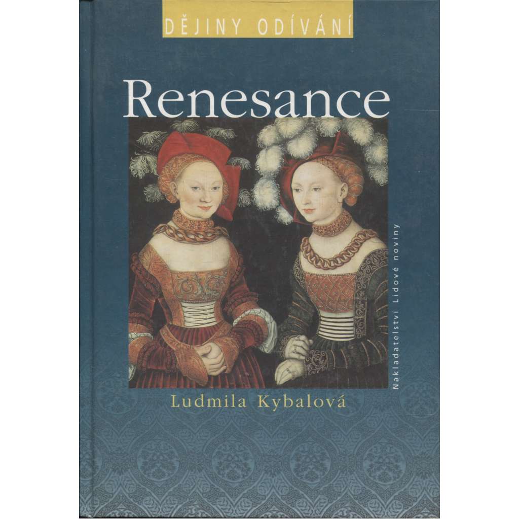 Dějiny odívání: Renesance [renesanční móda, oděvy, textil, šaty]