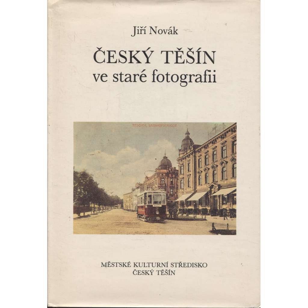 Český Těšín ve staré fotografii
