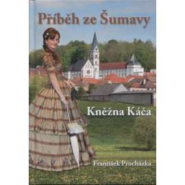 Příběh ze Šumavy - Kněžna Káča