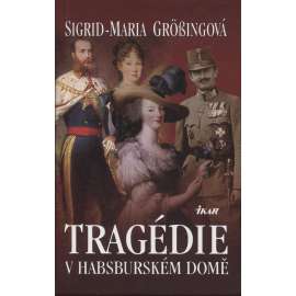 Tragédie v habsburském domě (Habsburkové)