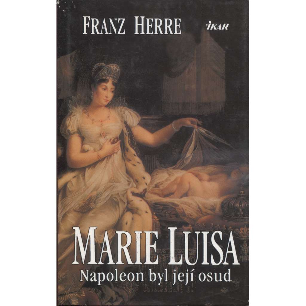 Marie Luisa: Napoleon byl její osud