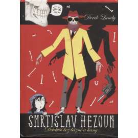 Detektiv bez bázně a hany (série: Smrtislav Hezoun)
