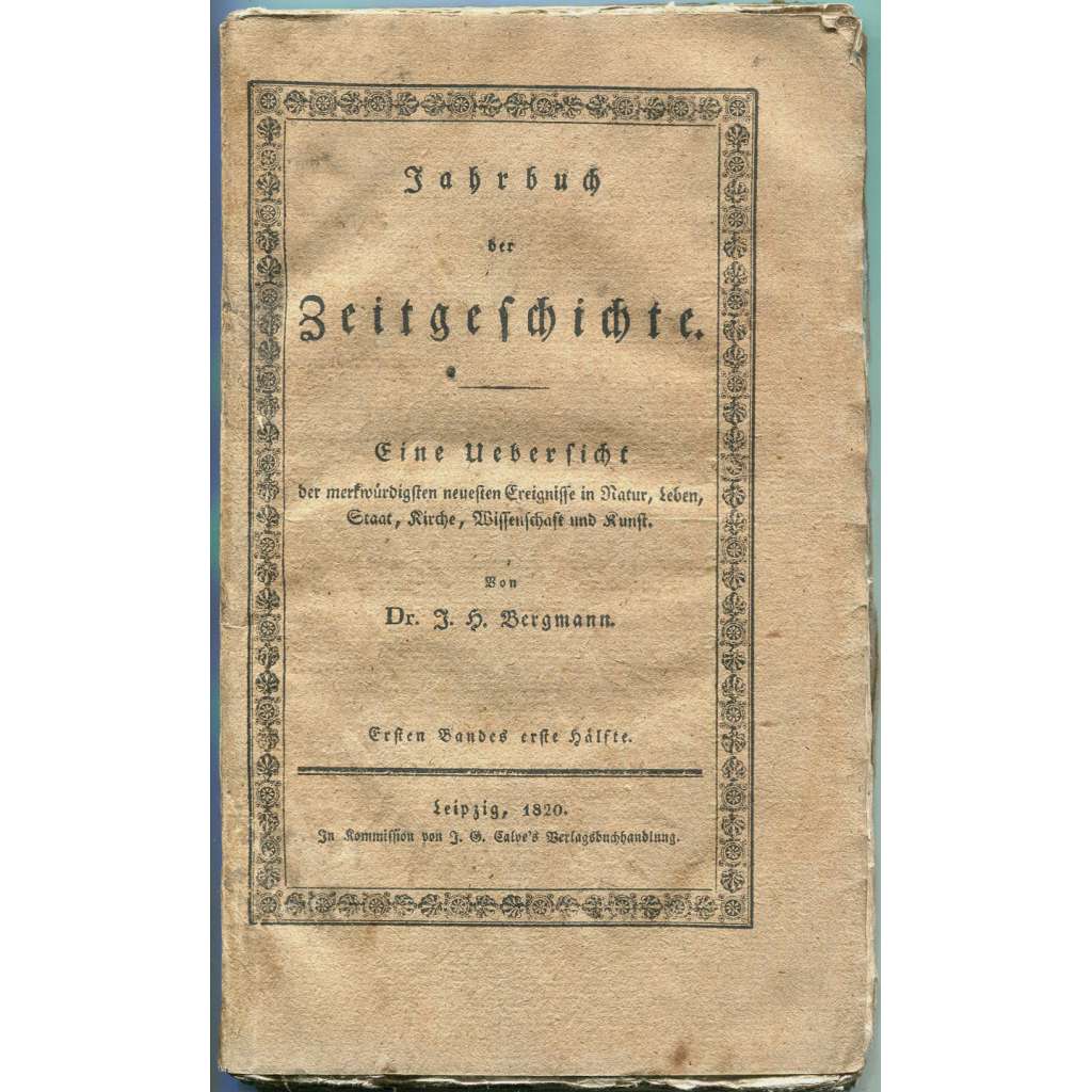 Jahrbuch der Zeitgeschichte, sv. 1.1 [1820; "Ročenka soudobých dějin"; historie; kultura; politika; věda; 19. století]