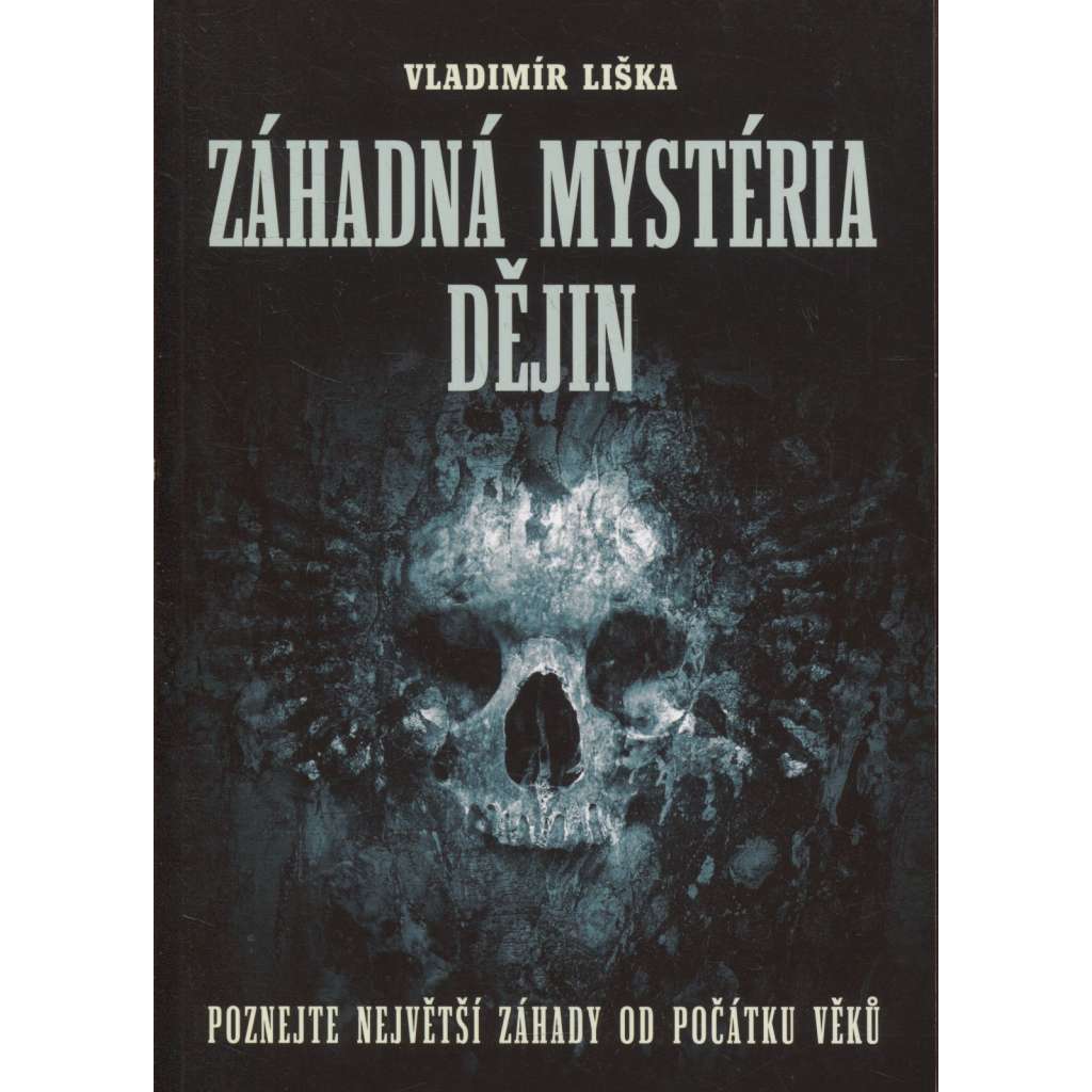 Záhadná mystéria dějin. Poznejte největší záhady od počátku věků