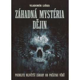 Záhadná mystéria dějin. Poznejte největší záhady od počátku věků