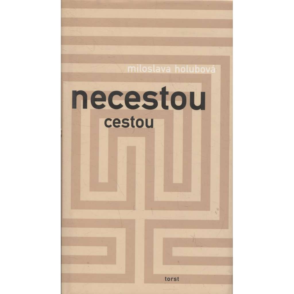 Necestou cestou [vzpomínky, paměti a korespondence, historičky umění a spisovatelky - Charta 77, období komunismu]
