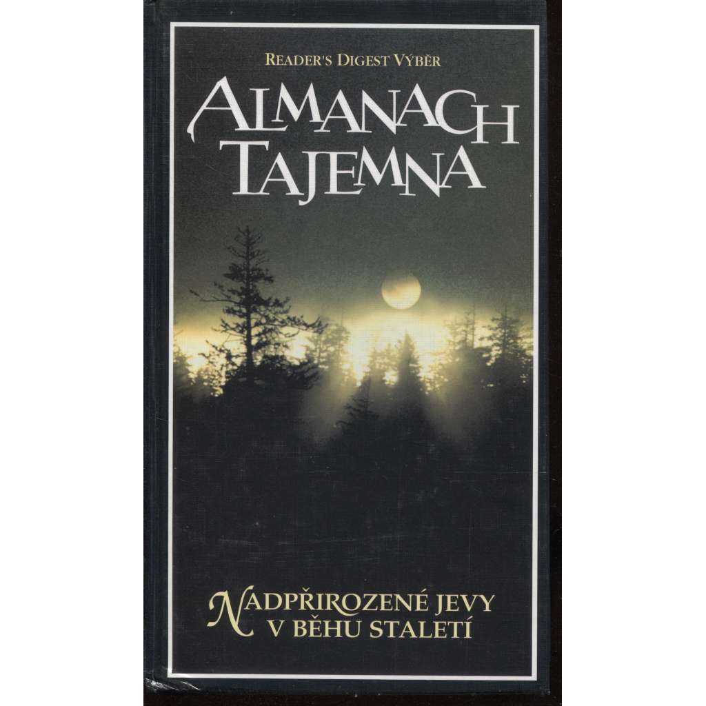 Almanach tajemna [Nadpřirozené jevy v běhu staletí - záhady, mj. i starověký Egypt, Buddha, Nový zákon, Stigmata aj.]