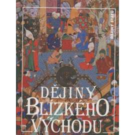 Dějiny Blízkého východu (Blízký východ, Írán, Irák, Sýrie, Turecko, Perský záliv, Palestina, edice Dějiny států, NLN)