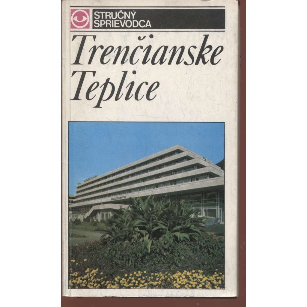 Trenčianské Teplice (Slovensko) - průvodce